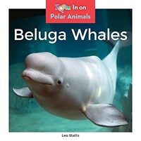 Beluga Whales (Library Binding)