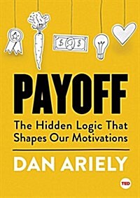 [중고] Payoff: The Hidden Logic That Shapes Our Motivations (Hardcover)