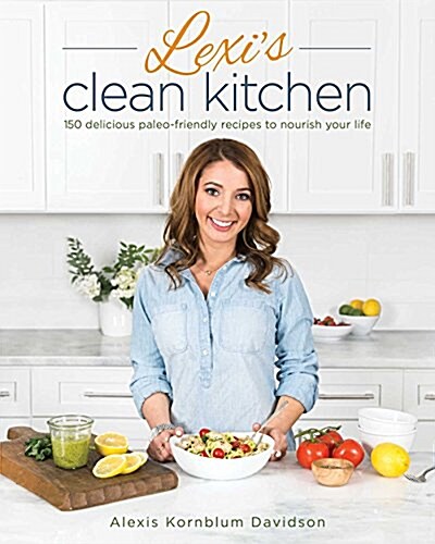 [중고] Lexis Clean Kitchen: 150 Delicious Paleo-Friendly Recipes to Nourish Your Life (Paperback)