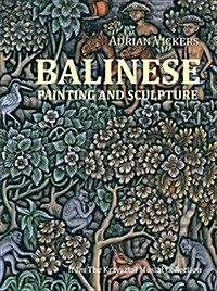 Balinese Painting and Sculpture: From the Krzysztof Musial Collection (Paperback)