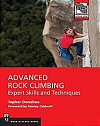 Advanced Rock Climbing: Expert Skills and Techniques (Paperback)