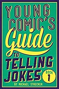 Young Comics Guide to Telling Jokes: Book 1 (Paperback)