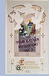 Your Easter Notebook! Vol. 2: A Journal Diary Notebook with Easter Images and Lined Pages (Paperback)