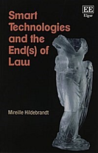 Smart Technologies and the Ends of Law (Paperback)