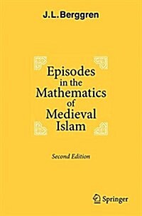 Episodes in the Mathematics of Medieval Islam (Paperback, 2, 2016)