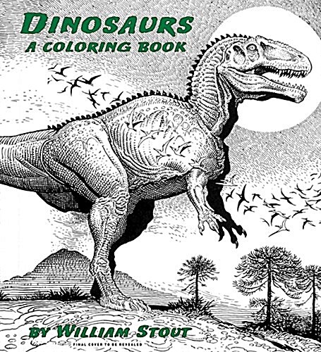 DINOSAURS: A COLORING BOOK BY WILLIAM STOUT (Book)
