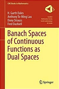 Banach Spaces of Continuous Functions As Dual Spaces (Hardcover)