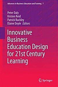 Innovative Business Education Design for 21st Century Learning (Hardcover)