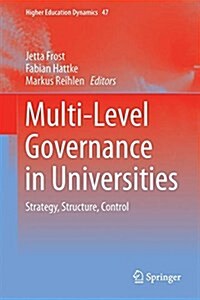 Multi-Level Governance in Universities: Strategy, Structure, Control (Hardcover, 2016)