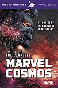 HIDDEN UNIVERSE TRAVEL GUIDES: THE COMPLETE MARVEL COSMOS (Book)