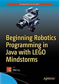 Beginning Robotics Programming in Java with Lego Mindstorms (Paperback, 2016)