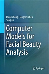 Computer Models for Facial Beauty Analysis (Hardcover)