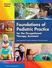Foundations of Pediatric Practice for the Occupational Therapy Assistant (Paperback, 2)