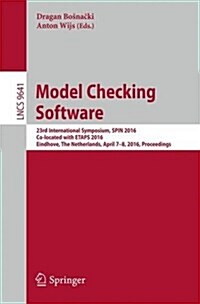 Model Checking Software: 23rd International Symposium, Spin 2016, Co-Located with Etaps 2016, Eindhoven, the Netherlands, April 7-8, 2016, Proc (Paperback, 2016)
