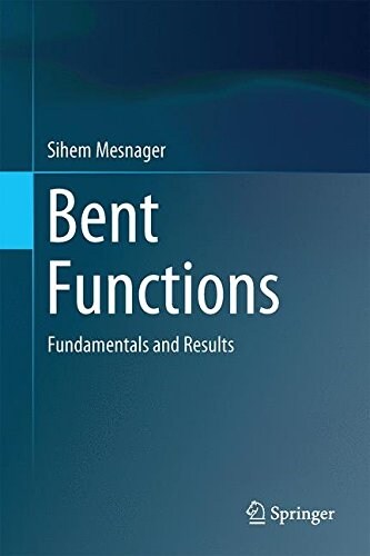 Bent Functions: Fundamentals and Results (Hardcover, 2016)