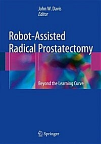 Robot-Assisted Radical Prostatectomy: Beyond the Learning Curve (Hardcover, 2016)