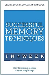 Successful Memory Techniques in A Week : How to Improve Memory in Seven Simple Steps (Paperback)