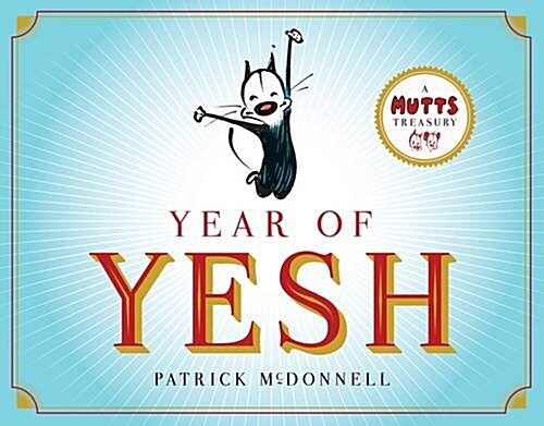 Year of Yesh: A Mutts Treasury Volume 25 (Paperback)