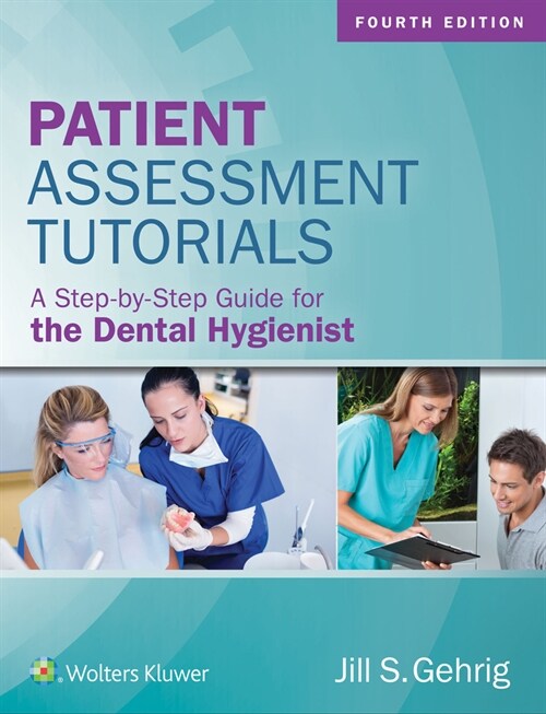Patient Assessment Tutorials: A Step-By-Step Guide for the Dental Hygienist (Hardcover, 4)