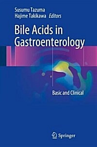 Bile Acids in Gastroenterology: Basic and Clinical (Hardcover, 2017)