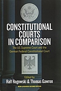 Constitutional Courts in Comparison : The Us Supreme Court and the German Federal Constitutional Court (Hardcover, 2 Rev ed)