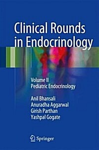 Clinical Rounds in Endocrinology: Volume II - Pediatric Endocrinology (Hardcover, 2016)