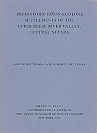 Prehistoric Pinon Ecotone Settlements of the Upper Reese River Valley, Central Nevada (Paperback)