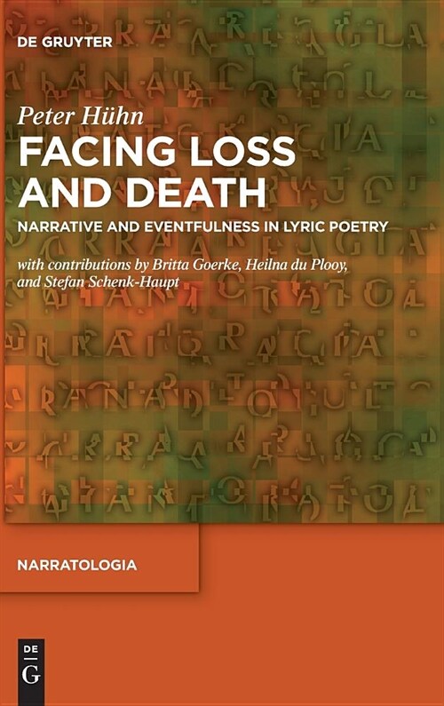 Facing Loss and Death: Narrative and Eventfulness in Lyric Poetry (Hardcover)