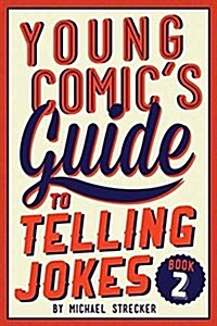 Young Comics Guide to Telling Jokes: Book 2 (Paperback)