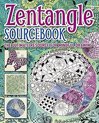 Zentangle Sourcebook: The Ultimate Resource for Mindful Drawing (Paperback)