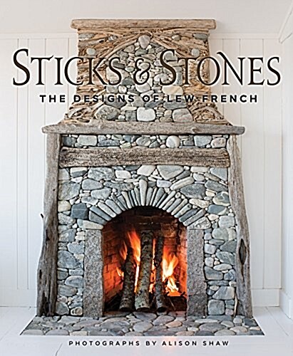 Sticks and Stones: The Designs of Lew French (Hardcover)