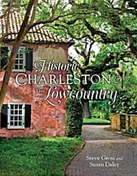 Historic Charleston & the Lowcountry (Hardcover)