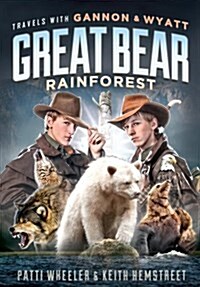 Travels with Gannon and Wyatt: Great Bear Rainforest: Volume 2 (Hardcover)