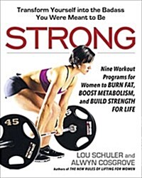 Strong: Nine Workout Programs for Women to Burn Fat, Boost Metabolism, and Build Strength for Life (Paperback)