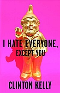 I Hate Everyone, Except You (Hardcover)