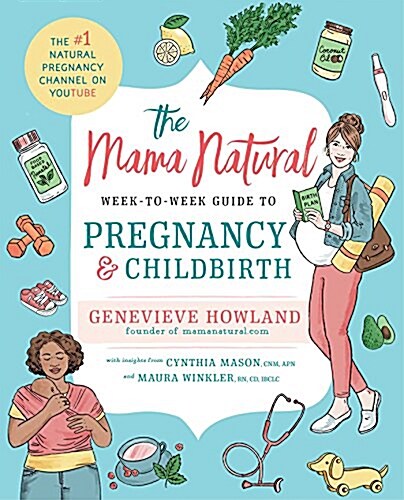 The Mama Natural Week-By-Week Guide to Pregnancy and Childbirth (Paperback)