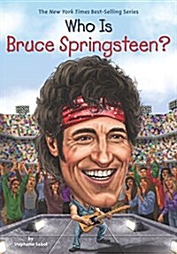 Who Is Bruce Springsteen? (Library Binding)