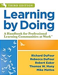 Learning by Doing: A Handbook for Professional Learning Communities at Work, Third Edition (a Practical Guide to Action for Plc Teams and (Paperback, 3)
