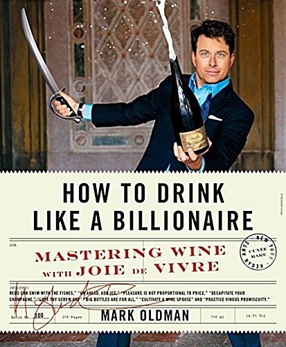 How to Drink Like a Billionaire: Mastering Wine with Joie de Vivre (Hardcover)