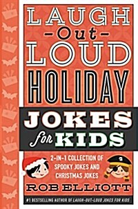 Laugh-Out-Loud Holiday Jokes for Kids: 2-In-1 Collection of Spooky Jokes and Christmas Jokes: A Christmas Holiday Book for Kids (Hardcover)