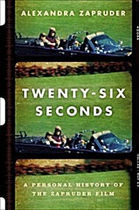 Twenty-Six Seconds: A Personal History of the Zapruder Film (Audio CD)