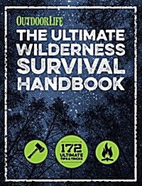 The Ultimate Wilderness Survival Handbook: 156 Tips for Any Environment (Paperback)