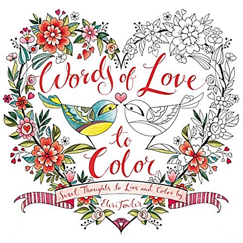 Words of Love to Color: Sweet Thoughts to Live and Color by (Paperback)