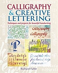 Creative Calligraphy: Discover Your Own Unique Style with 20 Stunning Projects (Paperback)