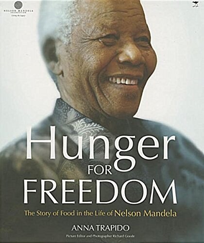 Hunger for Freedom: The Story of Food in the Life of Nelson Mandela (Paperback)