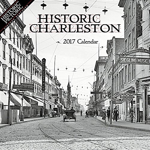 Historic Charleston 2017 Calendar (Calendar, Wall)