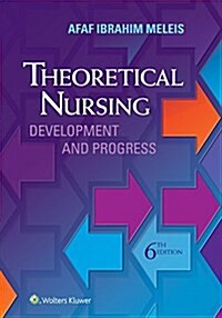 Theoretical Nursing: Development and Progress (Hardcover, 6)