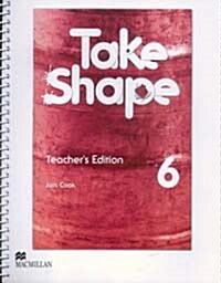 Take Shape 6 : Teachers Edition (Spiral-Bound, Paperback)