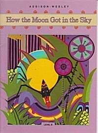 [중고] How the Moon Got in the Sky (Paperback)