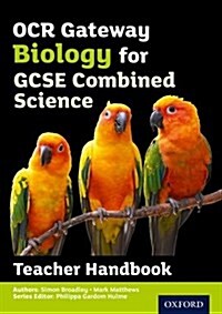 OCR Gateway GCSE Biology for Combined Science Teacher Handbook (Paperback)